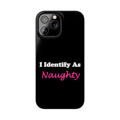 ID Naughty (Black) - Slim Phone Cases - Better Mode