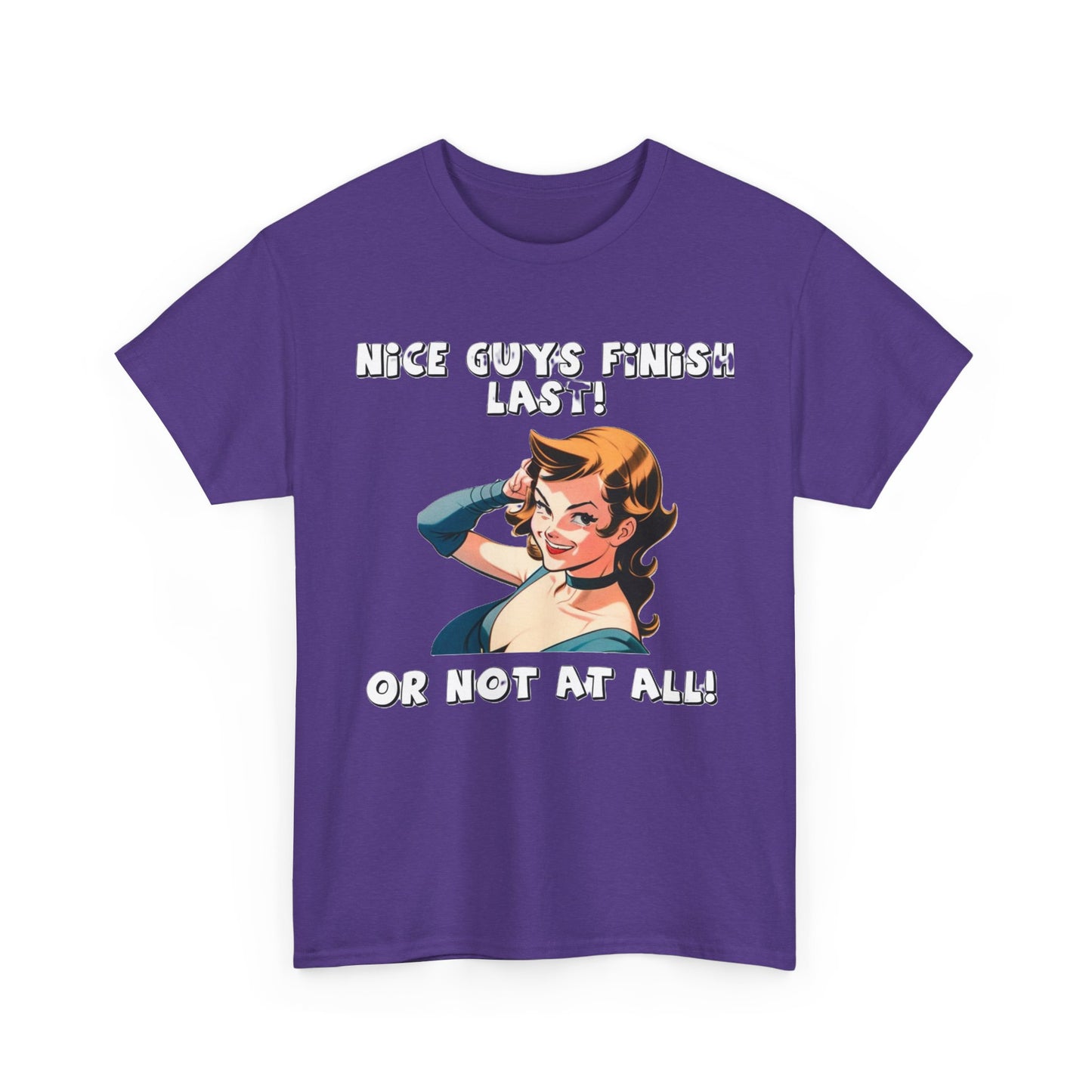 Nice Guys Finish Last - Unisex Heavy Cotton T-Shirt