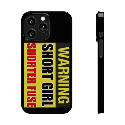 Slim Phone Cases - Short Girl Short Fuse