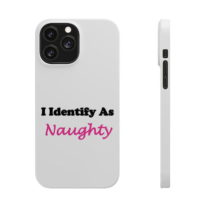 ID Naughty (White) - Slim Phone Cases - Better Mode