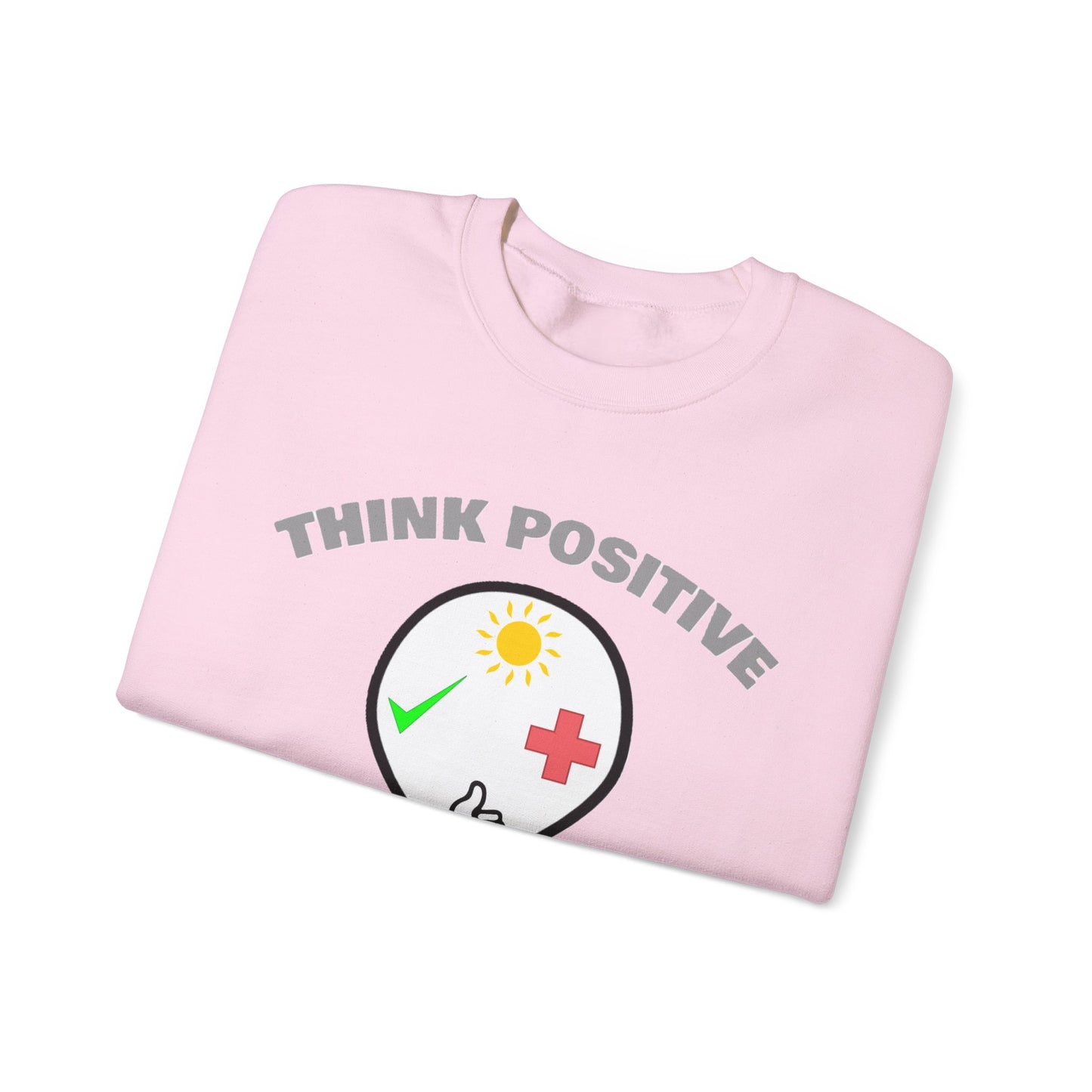 Think Positive Sweatshirt