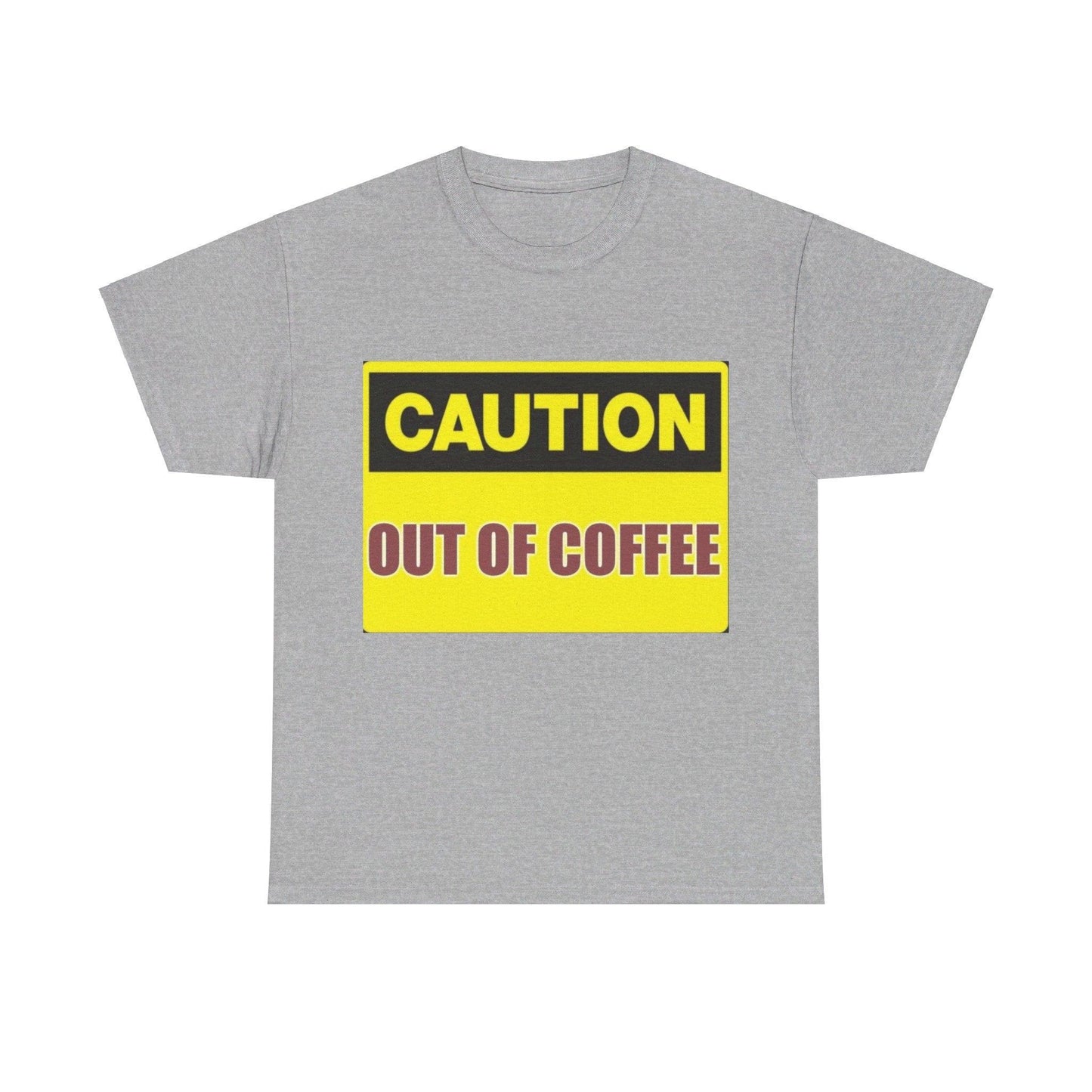 Caution - Out Of Coffee - Unisex Heavy Cotton T-Shirt