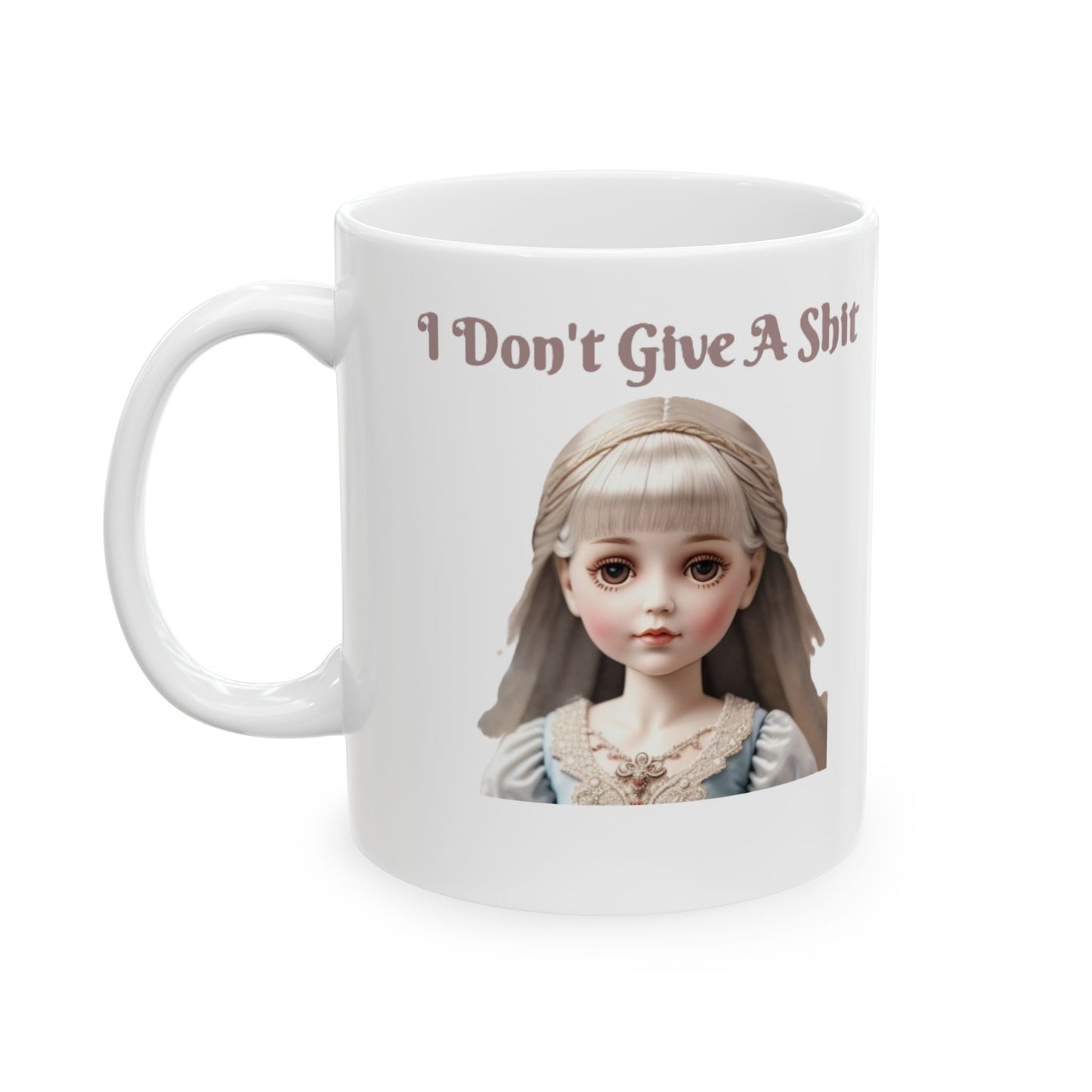 I Don't ... Ceramic Mug