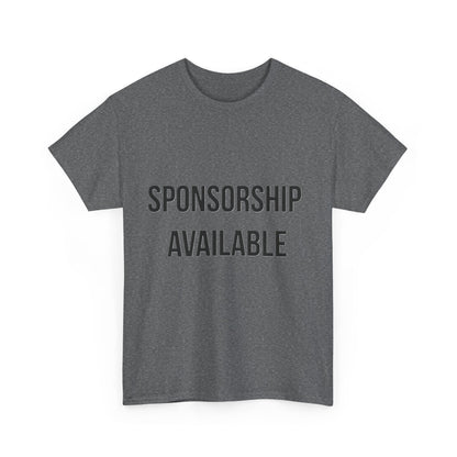 Sponsorship Available - Unisex Heavy Cotton T-Shirt