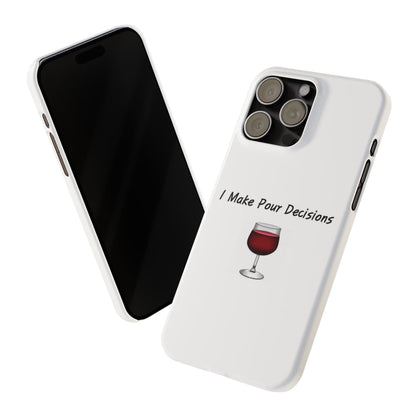 Pour Decisions Wine (White) - Slim Phone Cases - Better Mode