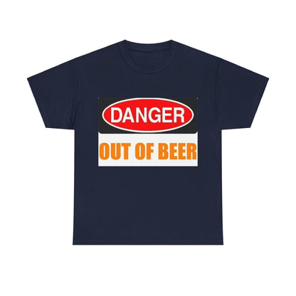 Danger - Out Of Beer - Unisex Heavy Cotton T-Shirt