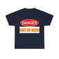 Danger - Out Of Beer - Unisex Heavy Cotton T-Shirt