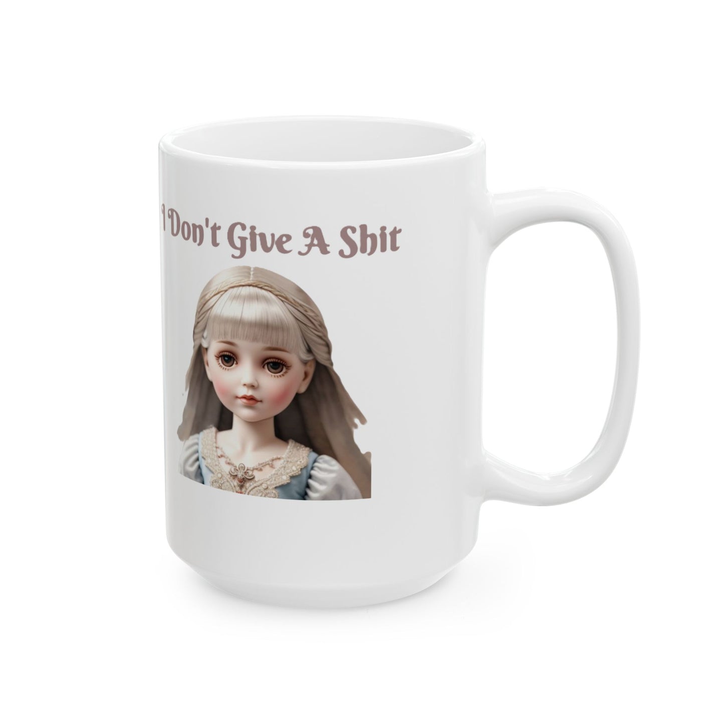 I Don't ... Ceramic Mug