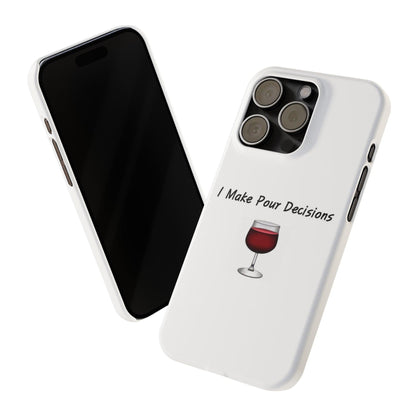 Pour Decisions Wine (White) - Slim Phone Cases - Better Mode