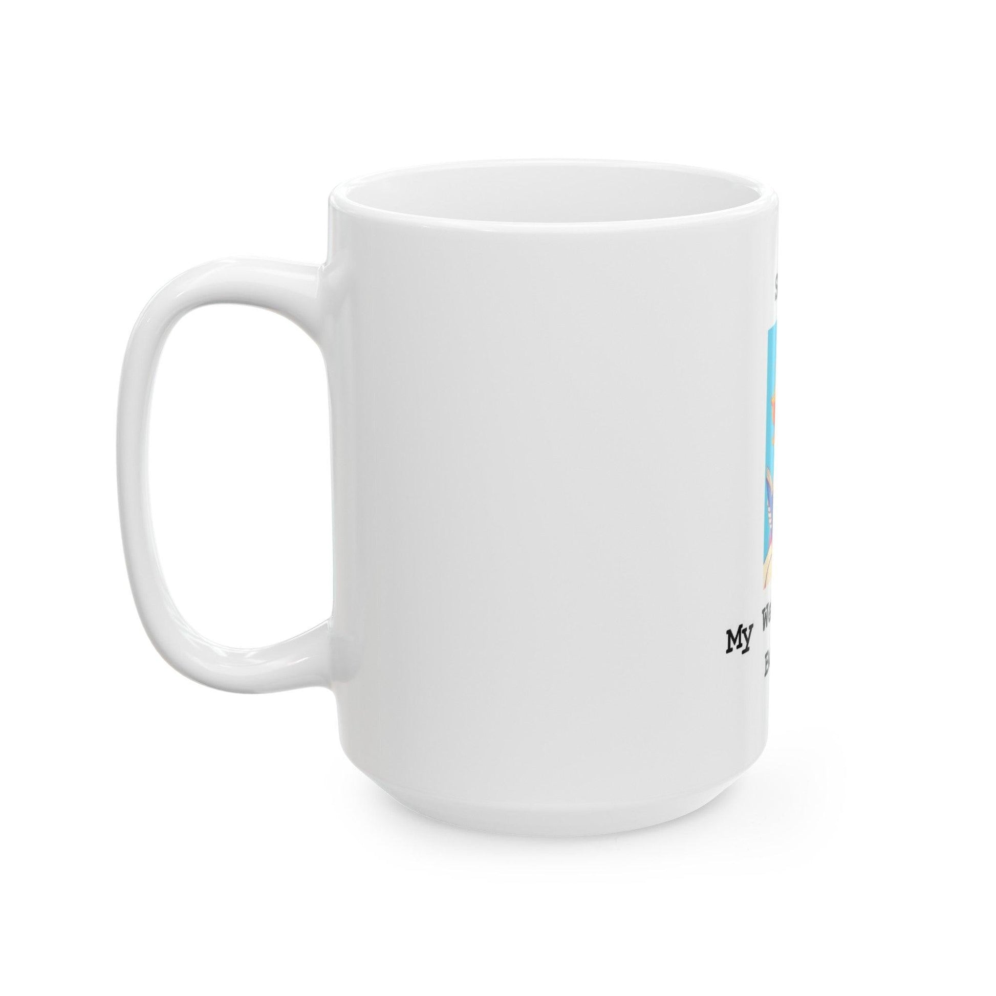 Sorry My Weekend Is Booked (White) - Ceramic Mug, (11oz, 15oz) - Better Mode