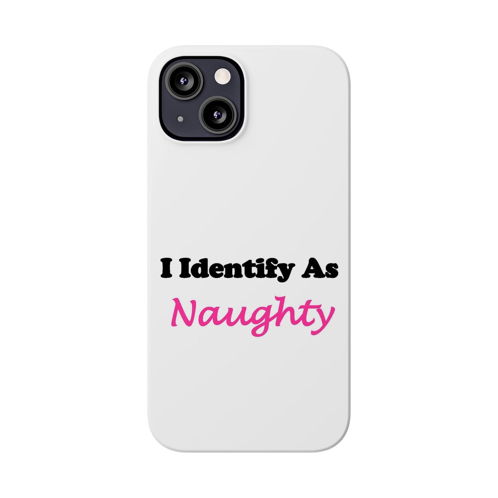 ID Naughty (White) - Slim Phone Cases - Better Mode