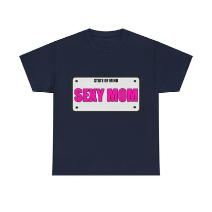 State Of Mind - SEXY MOM - Unisex Heavy Cotton T-Shirt