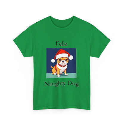 Christmas - Feliz Naughty Dog 1 - Unisex Heavy Cotton T-Shirt - Better Mode