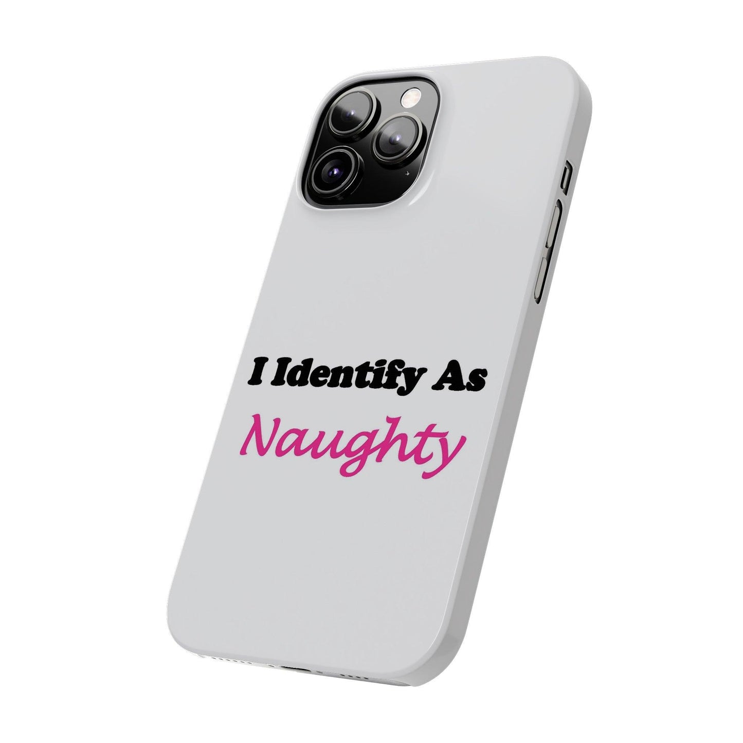 ID Naughty (White) - Slim Phone Cases - Better Mode