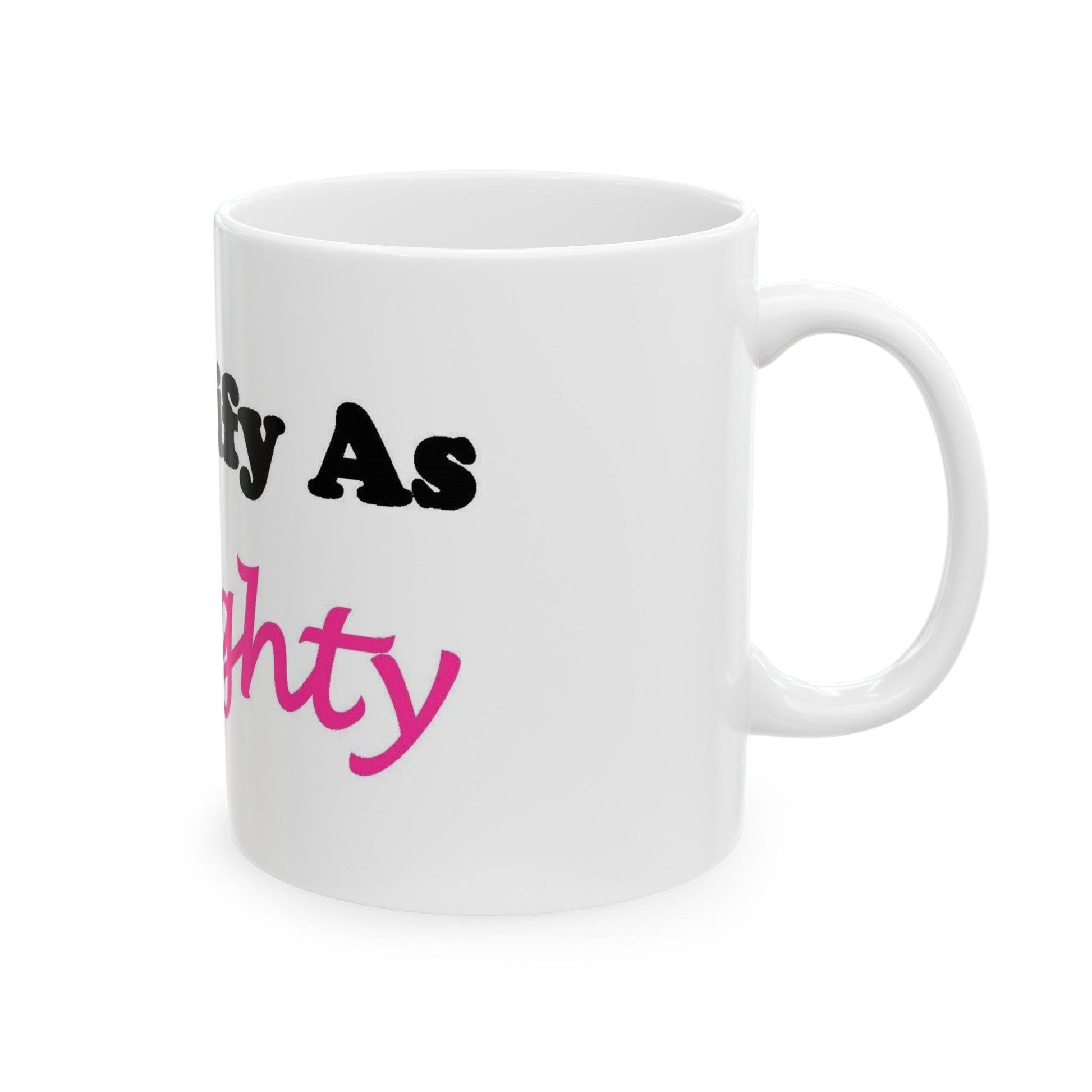 ID Naughty (White) - Ceramic Mug, (11oz, 15oz) - Better Mode