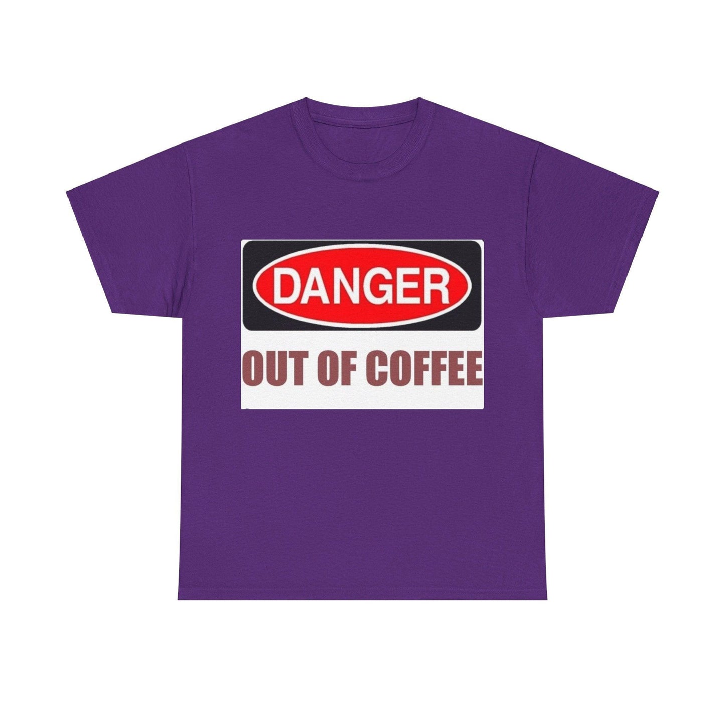 Danger - Out Of Coffee - Unisex Heavy Cotton T-Shirt