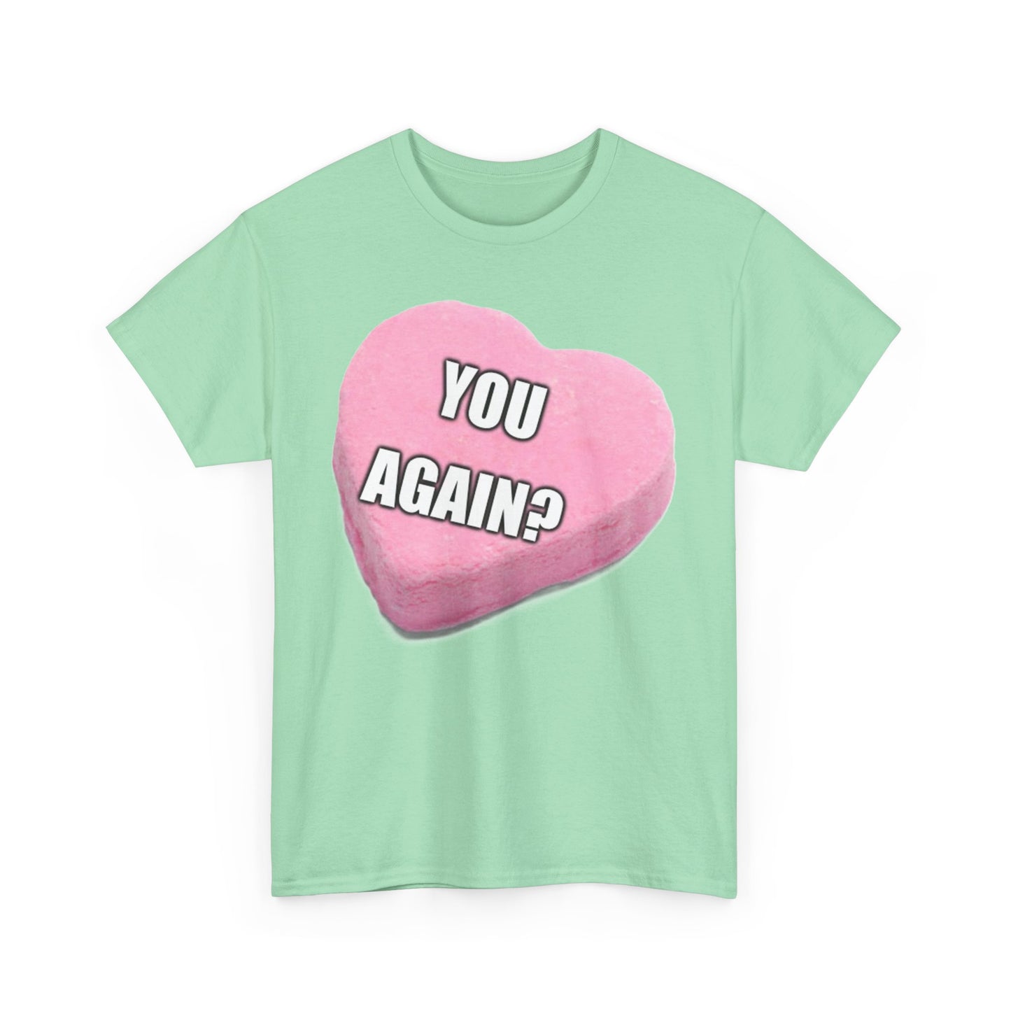 Candy Heart "You Again?" - Unisex Heavy Cotton T-Shirt