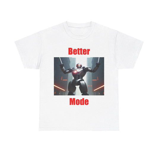 Better Mode 2 (White) - Unisex Heavy Cotton Tee - Better Mode