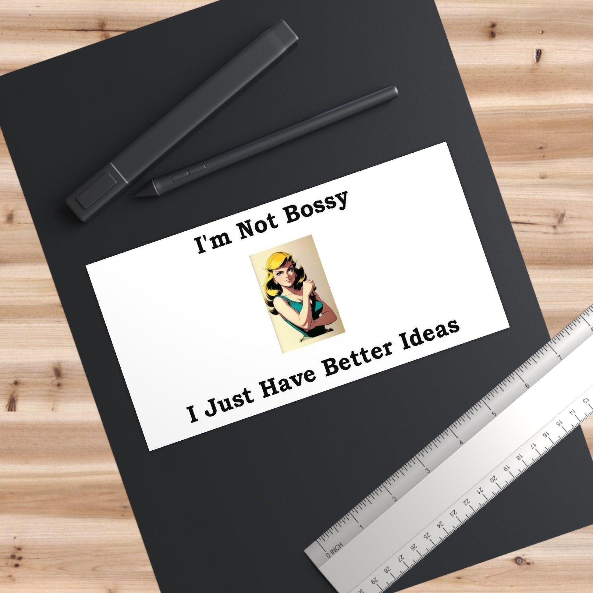 I'm Not Bossy - Bumper Stickers - Better Mode