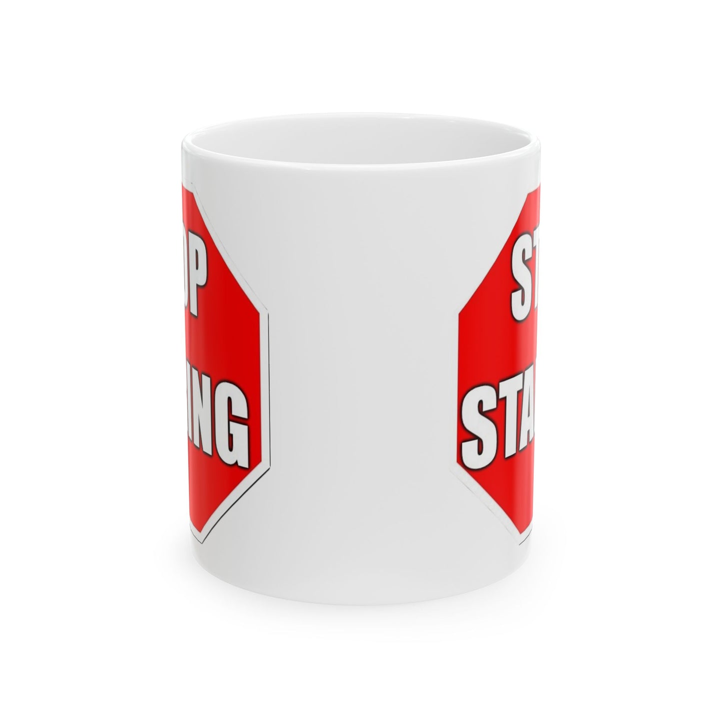 Stop Staring Ceramic Mug