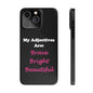 Adj. Bright (Black) - Slim Phone Cases - Better Mode