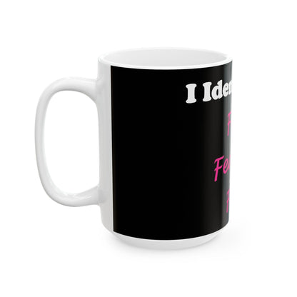 ID Foxy Fearless Free (Black) - Ceramic Mug, (11oz, 15oz)