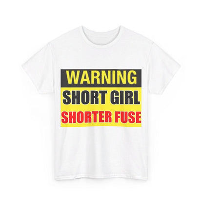 Warning Short Girl Short Fuse - Unisex Heavy Cotton T-Shirt