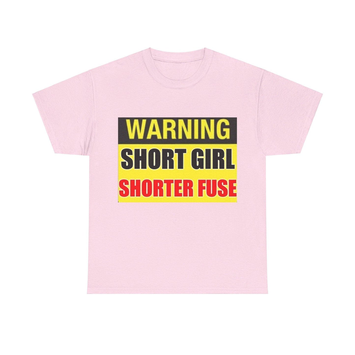 Warning Short Girl Short Fuse - Unisex Heavy Cotton T-Shirt