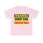 Warning Short Girl Short Fuse - Unisex Heavy Cotton T-Shirt