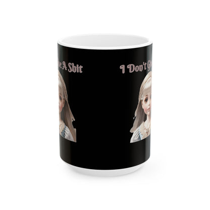 I Don't ... Ceramic Mug