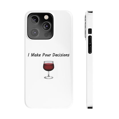 Pour Decisions Wine (White) - Slim Phone Cases - Better Mode