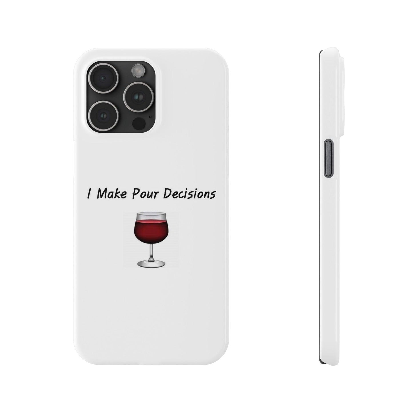 Pour Decisions Wine (White) - Slim Phone Cases - Better Mode