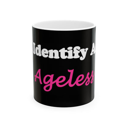 ID Ageless (Black) - Ceramic Mug, (11oz, 15oz) - Better Mode