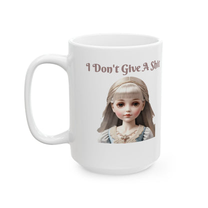 I Don't ... Ceramic Mug