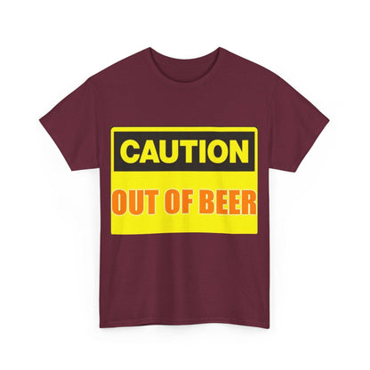 Caution - Out Of Beer - Unisex Heavy Cotton T-Shirt - Better Mode