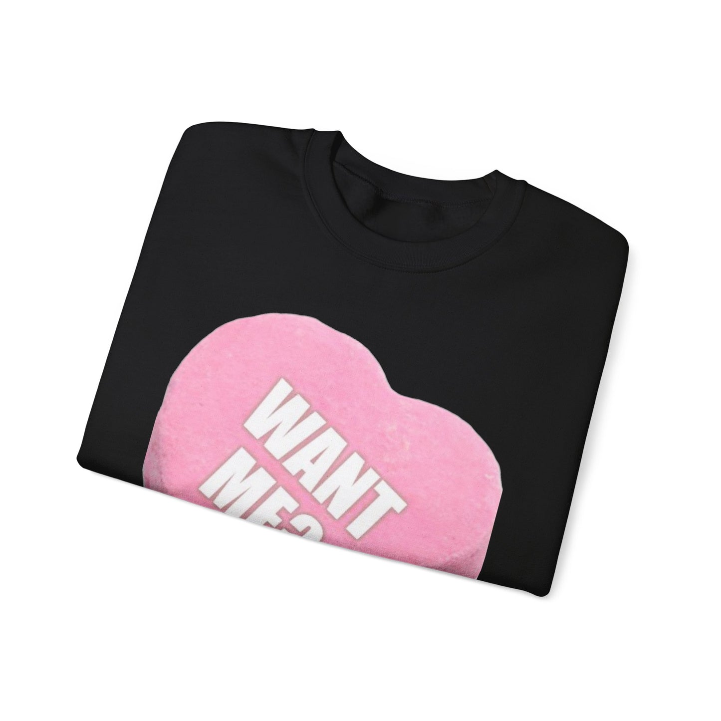 Candy Heart "Want Me?" - Crewneck Sweatshirt