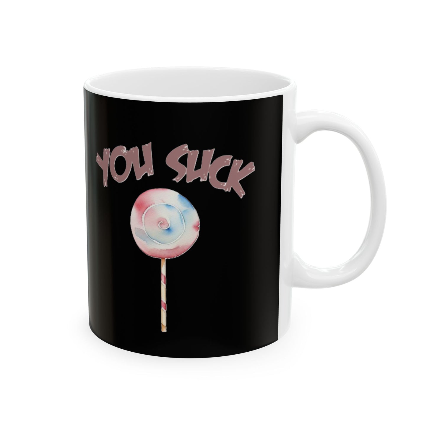 You Suck Ceramic Mug