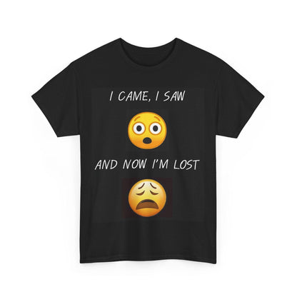 I CAME ... LOST BLACK - Unisex Heavy Cotton Tee - Better Mode