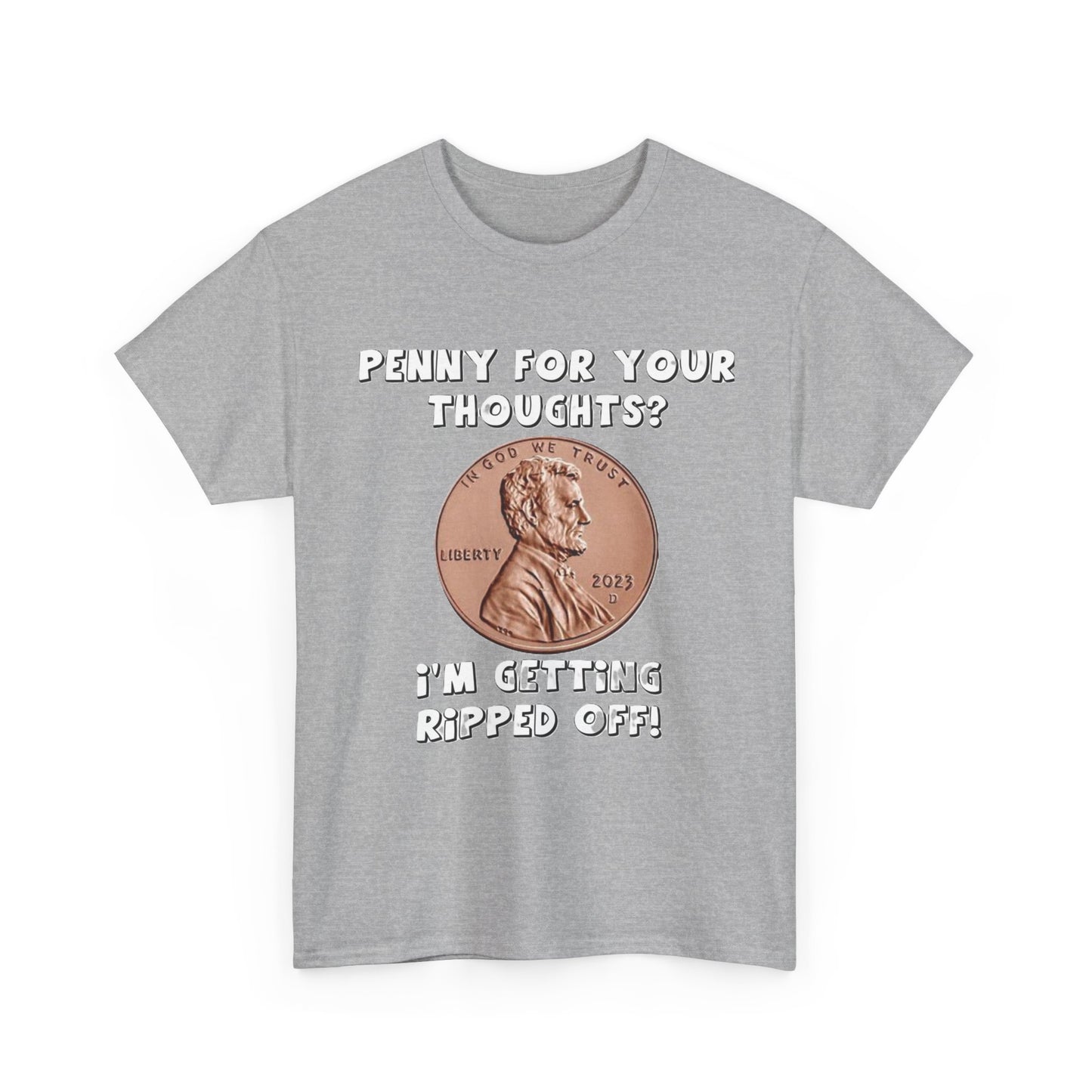 Penny For Your Thoughts - Unisex Heavy Cotton T-Shirt