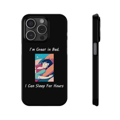 Great In Bed (Black) - Slim Phone Cases - Better Mode