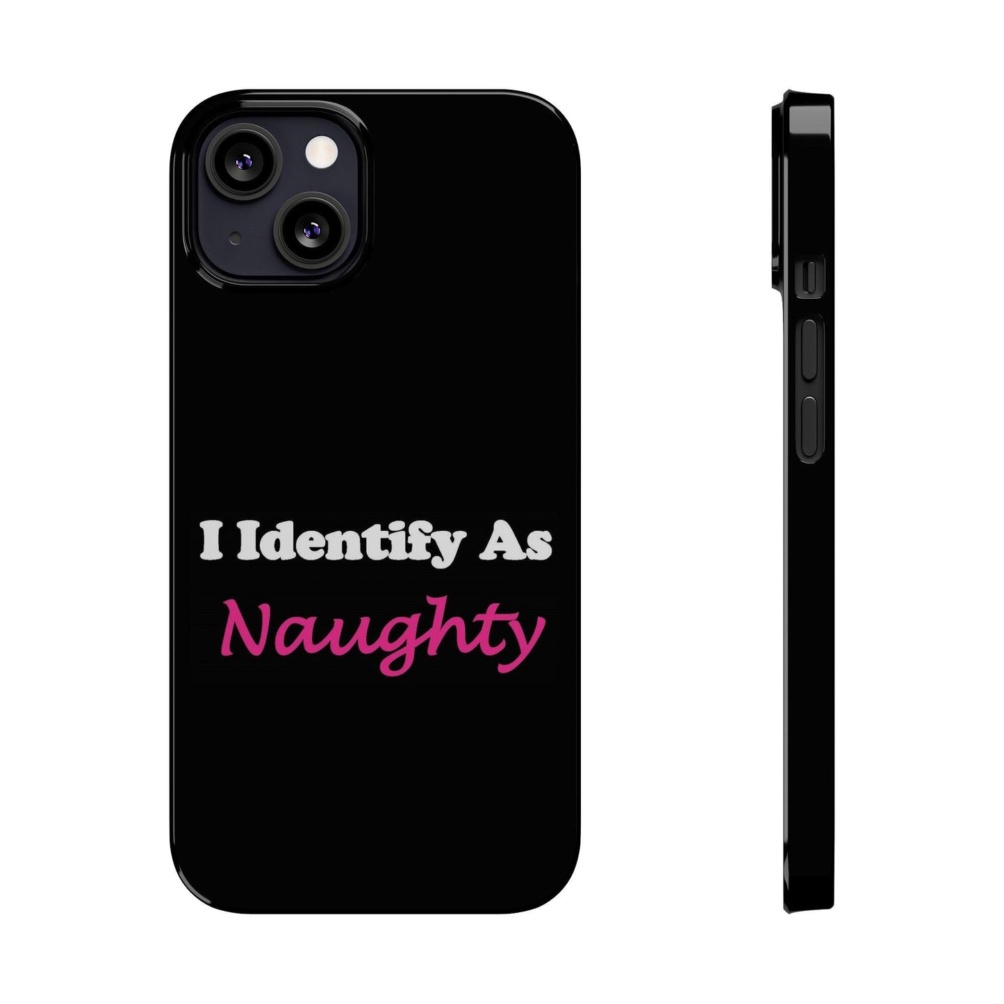 ID Naughty (Black) - Slim Phone Cases - Better Mode