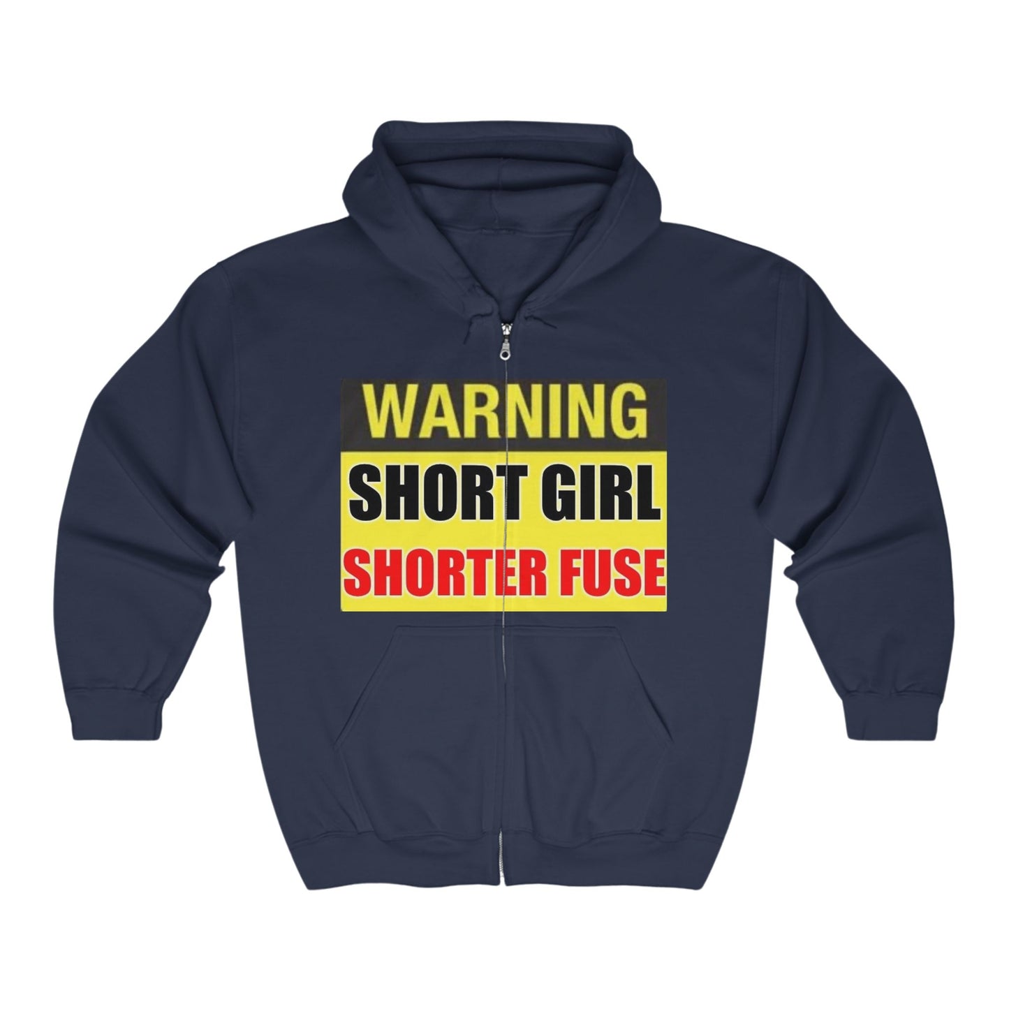 Short Girl Shorter Fuse - Full Zip Hooded Sweatshirt