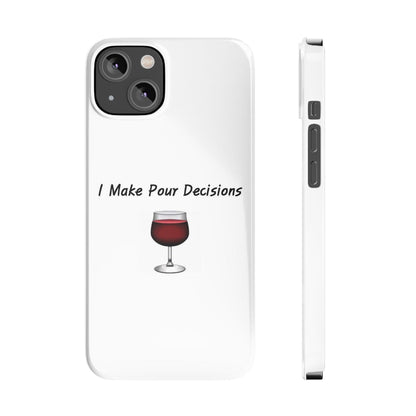 Pour Decisions Wine (White) - Slim Phone Cases - Better Mode