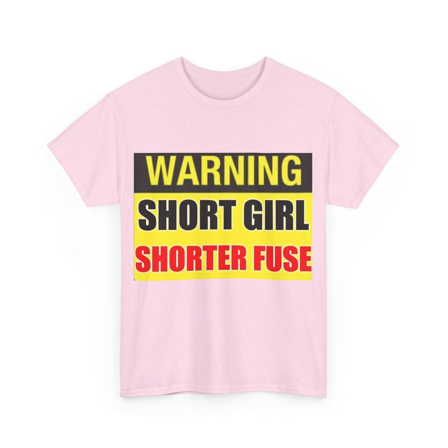 Warning Short Girl Short Fuse - Unisex Heavy Cotton T-Shirt