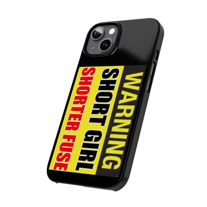 Slim Phone Cases - Short Girl Short Fuse