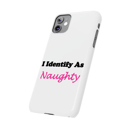 ID Naughty (White) - Slim Phone Cases - Better Mode