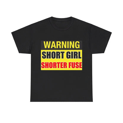 Warning Short Girl Short Fuse - Unisex Heavy Cotton T-Shirt