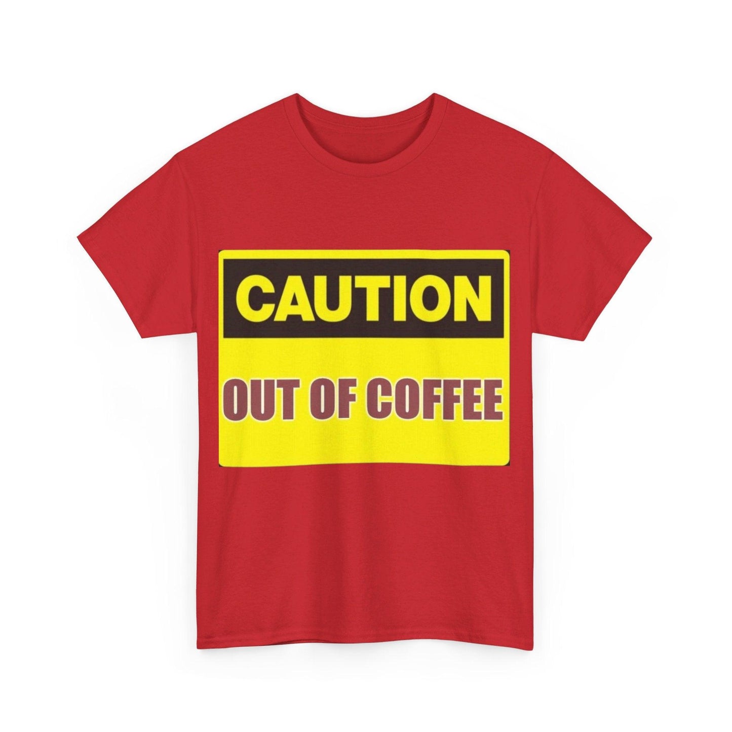 Caution - Out Of Coffee - Unisex Heavy Cotton T-Shirt