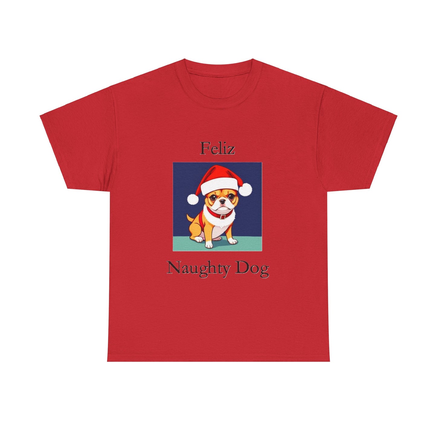 Christmas - Feliz Naughty Dog 1 - Unisex Heavy Cotton T-Shirt - Better Mode