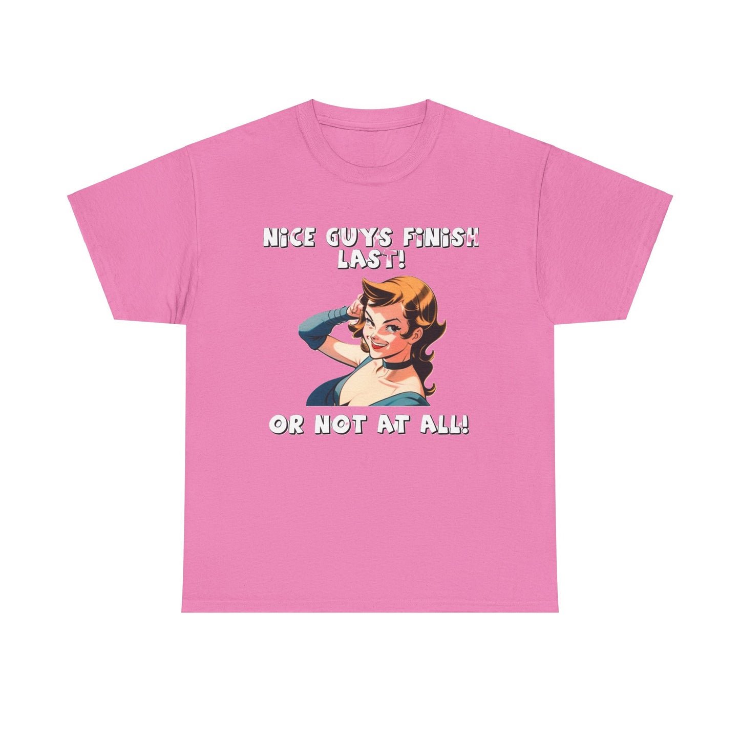 Nice Guys Finish Last - Unisex Heavy Cotton T-Shirt